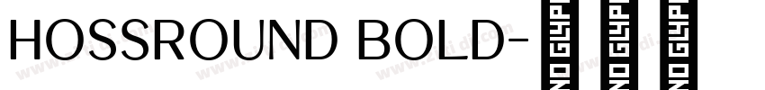HossRound Bold字体转换 HossRound Bold字体转换